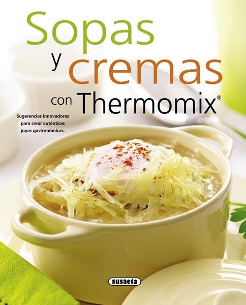 SOPAS Y CREMAS CON THERMOMIX | 9788467713527 | SUSAETA, EQUIPO | Galatea Llibres | Llibreria online de Reus, Tarragona | Comprar llibres en català i castellà online