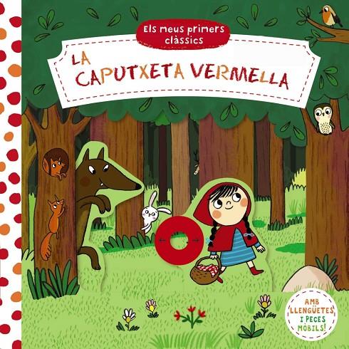 ELS MEUS PRIMERS CLÀSSICS. LA CAPUTXETA VERMELLA | 9788413491141 | Galatea Llibres | Llibreria online de Reus, Tarragona | Comprar llibres en català i castellà online