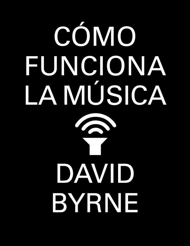 CÓMO FUNCIONA LA MÚSICA | 9788439727972 | BYRNE, DAVID | Galatea Llibres | Llibreria online de Reus, Tarragona | Comprar llibres en català i castellà online