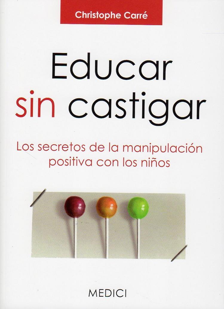 EDUCAR SIN CASTIGAR | 9788497991308 | CARRE, CHRISTOPHE | Galatea Llibres | Llibreria online de Reus, Tarragona | Comprar llibres en català i castellà online