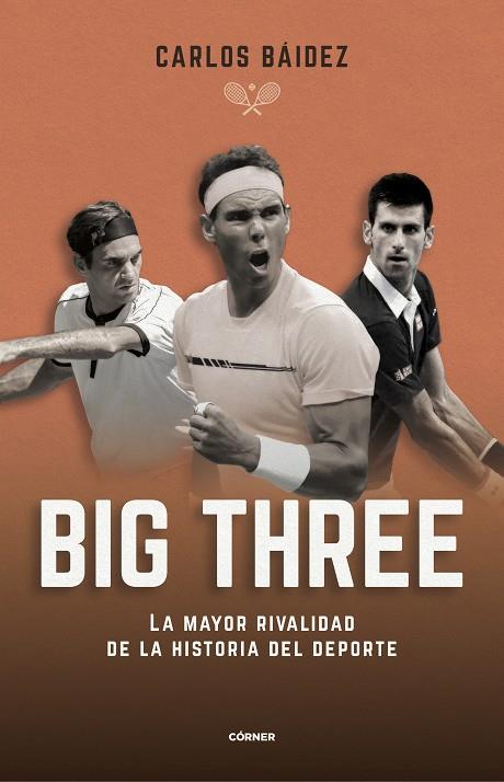 BIG THREE. LA MAYOR RIVALIDAD DE LA HISTORIA DEL DEPORTE | 9788412288551 | BÁIDEZ, CARLOS | Galatea Llibres | Llibreria online de Reus, Tarragona | Comprar llibres en català i castellà online