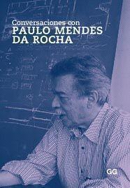 CONVERSACIONES CON PAULO MENDES DA ROCHA | 9788425223556 | VV.AA. | Galatea Llibres | Llibreria online de Reus, Tarragona | Comprar llibres en català i castellà online