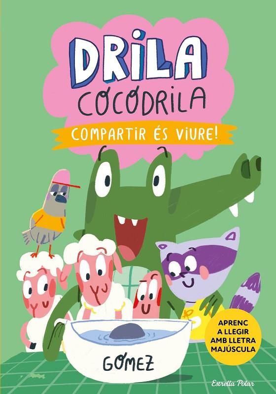 DRILA COCODRILA 6. COMPARTIR ÉS VIURE | 9788413898865 | GÓMEZ | Galatea Llibres | Llibreria online de Reus, Tarragona | Comprar llibres en català i castellà online