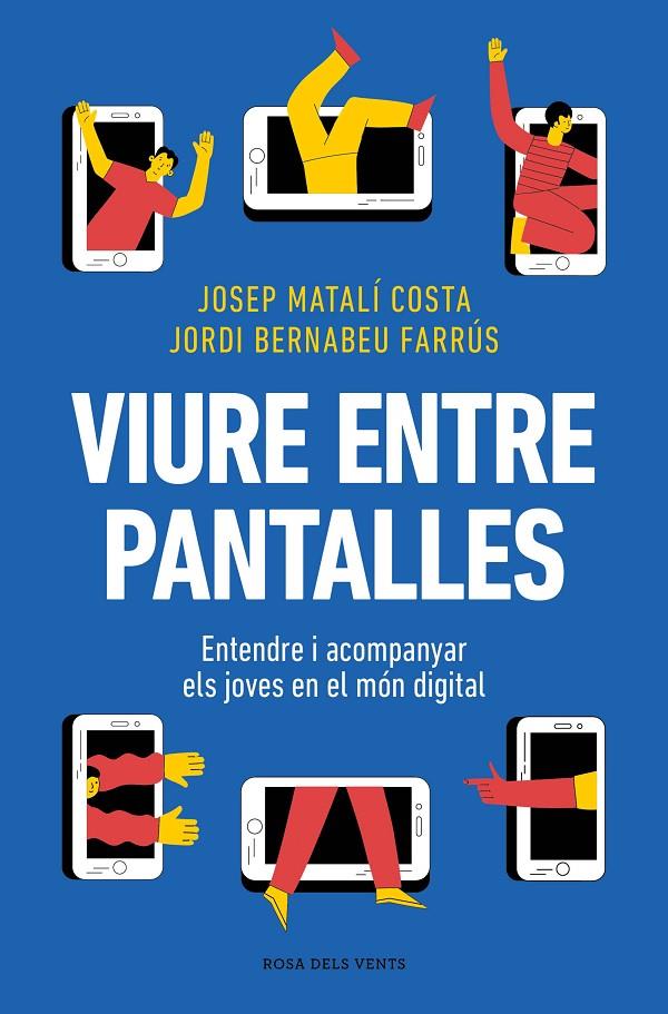 VIURE ENTRE PANTALLES | 9788419756589 | MATALÍ, JOSEP/BERNABEU, JORDI | Galatea Llibres | Llibreria online de Reus, Tarragona | Comprar llibres en català i castellà online