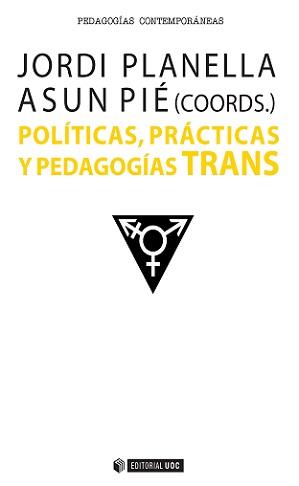 POLITICAS PRACTICAS Y PEDAGOGIAS TRANS | 9788490647417 | PLANELLA RIBERA, JORDI/PIE BALAGUER, ASUN | Galatea Llibres | Llibreria online de Reus, Tarragona | Comprar llibres en català i castellà online