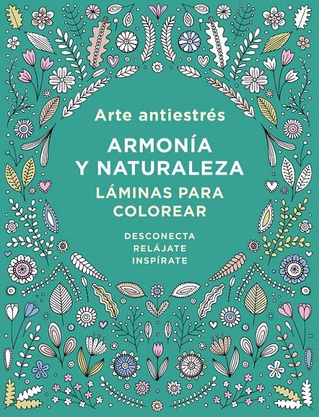 ARTE ANTIESTRÉS: ARMONÍA Y NATURALEZA. LÁMINAS PARA COLOREAR | 9788401017452 | Galatea Llibres | Llibreria online de Reus, Tarragona | Comprar llibres en català i castellà online