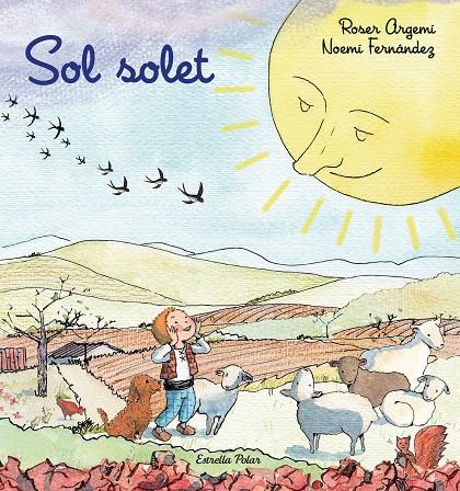 SOL SOLET | 9788418135279 | ARGEMÍ, ROSER/FERNÀNDEZ SELVA, NOEMÍ | Galatea Llibres | Librería online de Reus, Tarragona | Comprar libros en catalán y castellano online