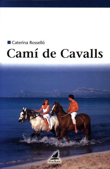 CAMI DE CAVALLS | 9788495317230 | ROSSELLO, CATERINA | Galatea Llibres | Librería online de Reus, Tarragona | Comprar libros en catalán y castellano online