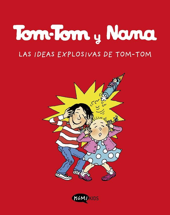 TOM-TOM Y NANA 2. LAS IDEAS EXPLOSIVAS DE TOM-TOM | 9788412399783 | Galatea Llibres | Llibreria online de Reus, Tarragona | Comprar llibres en català i castellà online