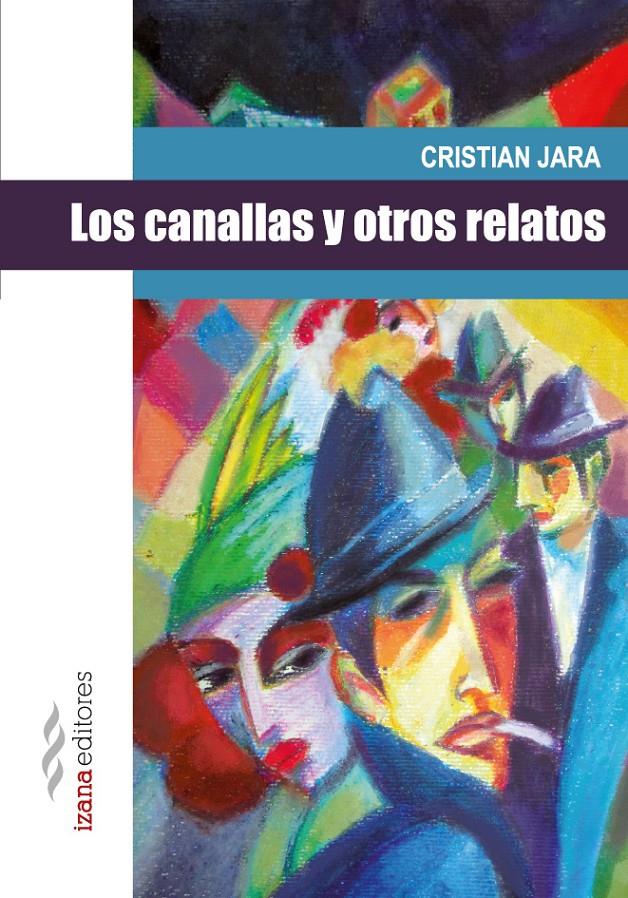 LOS CANALLAS Y OTROS RELATOS | 9788494271229 | JARA, CRISTIAN | Galatea Llibres | Llibreria online de Reus, Tarragona | Comprar llibres en català i castellà online