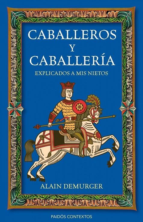 CABALLEROS Y CABALLERÍA EXPLICADOS A MIS NIETOS | 9788449326592 | DEMURGER, ALAIN | Galatea Llibres | Llibreria online de Reus, Tarragona | Comprar llibres en català i castellà online