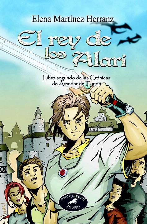 REY DE LOS ALARI, EL. LIBRO 2 DE CRONICAS DE ARENDAR DE TURI | 9788482399881 | MERTINEZ HERRANZ, ELENA | Galatea Llibres | Llibreria online de Reus, Tarragona | Comprar llibres en català i castellà online