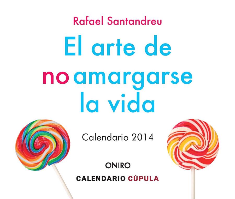 CALENDARIO SOBREMESA EL ARTE DE NO AMARGARSE LA VIDA 2014 | 9788448009892 | Galatea Llibres | Llibreria online de Reus, Tarragona | Comprar llibres en català i castellà online