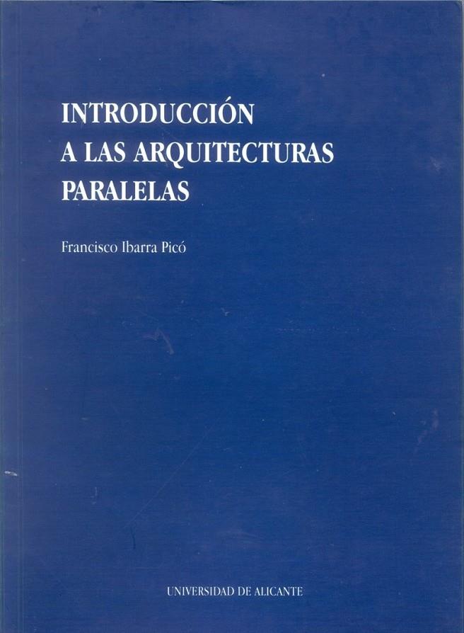 INTRODUCCION A LAS ARQUITECTURAS PARALELAS | 9788479082017 | IBARRA PICO | Galatea Llibres | Librería online de Reus, Tarragona | Comprar libros en catalán y castellano online