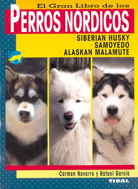 GRAN LIBRO DE LOS PERROS NÓRDICOS | 9788430545780 | NAVARRO, CARMEN | Galatea Llibres | Librería online de Reus, Tarragona | Comprar libros en catalán y castellano online