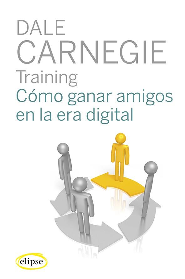 COMO GANAR AMIGOS EN LA ERA DIGITAL | 9788493856557 | CARNEGIE DALE T | Galatea Llibres | Llibreria online de Reus, Tarragona | Comprar llibres en català i castellà online