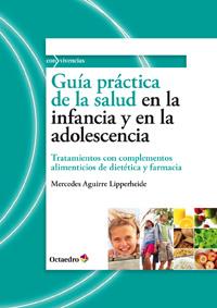 GUÍA PRÁCTICA DE LA SALUD EN LA INFANCIA Y EN LA ADOLESCENCIA | 9788499212234 | AGUIRRE LIPPERHEIDE, MERCEDES | Galatea Llibres | Librería online de Reus, Tarragona | Comprar libros en catalán y castellano online