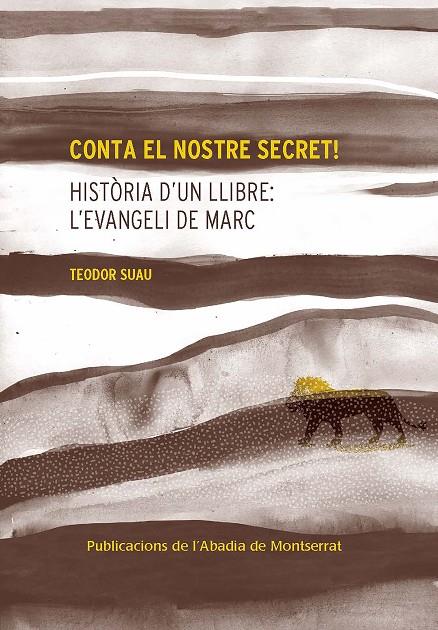 CONTA EL NOSTRE SECRET HISTORIA D'UN LLIBRE L'EVANGELI DE MARC | 9788491912644 | SUAU, TEODOR | Galatea Llibres | Librería online de Reus, Tarragona | Comprar libros en catalán y castellano online