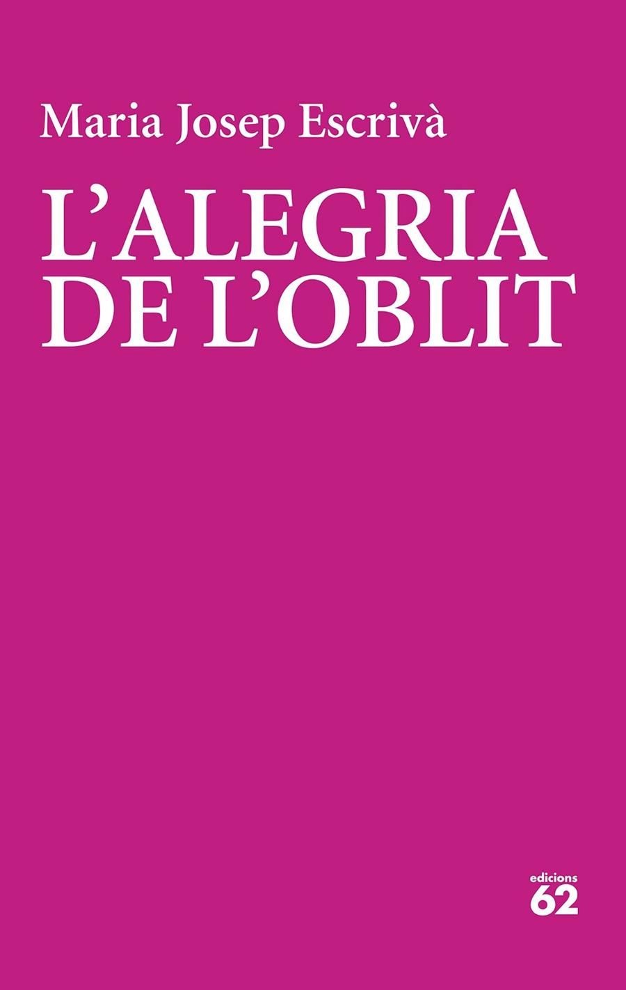 L'ALEGRIA DE L'OBLIT | 9788429782356 | ESCRIVÀ VIDAL, MARIA JOPEP | Galatea Llibres | Llibreria online de Reus, Tarragona | Comprar llibres en català i castellà online