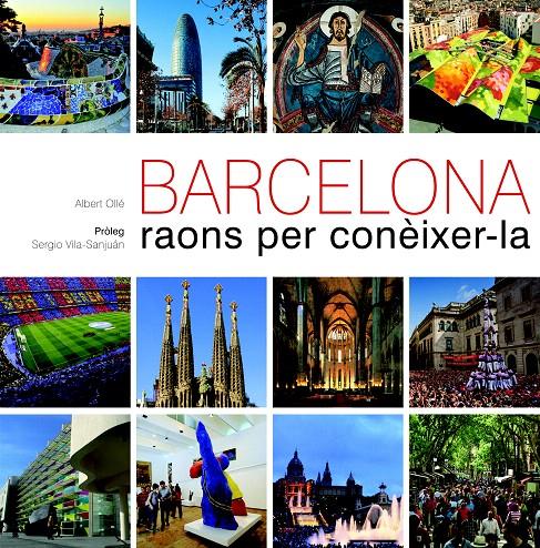 BARCELONA, RAONS PER CONÈIXER-LA | 9788497858861 | OLLE, ALBERT | Galatea Llibres | Librería online de Reus, Tarragona | Comprar libros en catalán y castellano online