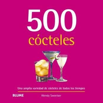 500 CÓCTELES | 9788410048713 | SWEETSER, WENDY | Galatea Llibres | Librería online de Reus, Tarragona | Comprar libros en catalán y castellano online