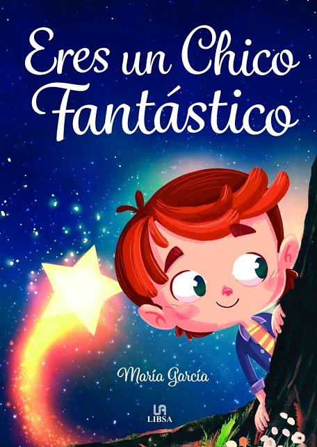 ERES UN CHICO FANTÁSTICO | 9788466243896 | GARCÍA, MARIA | Galatea Llibres | Librería online de Reus, Tarragona | Comprar libros en catalán y castellano online