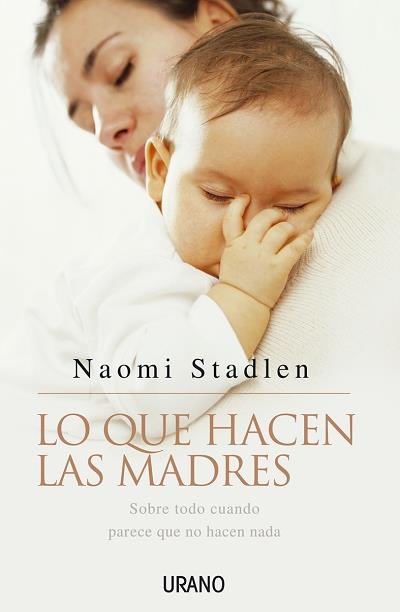 LO QUE HACEN LAS MADRES | 9788479535957 | STADLEN, NAOMI | Galatea Llibres | Llibreria online de Reus, Tarragona | Comprar llibres en català i castellà online