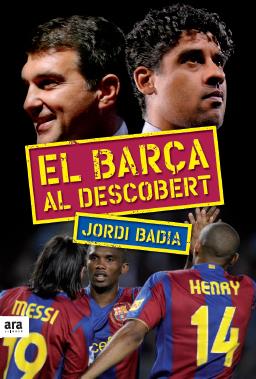 BARÇA AL DESCOBERT, EL | 9788492552603 | BADIA, JORDI | Galatea Llibres | Llibreria online de Reus, Tarragona | Comprar llibres en català i castellà online