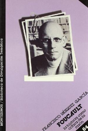 FOUCAULT.LA HISTORIA CRITICA DE LA RAZON | 9788476391723 | VAZQUEZ GARCIA, FRANCISCO | Galatea Llibres | Llibreria online de Reus, Tarragona | Comprar llibres en català i castellà online