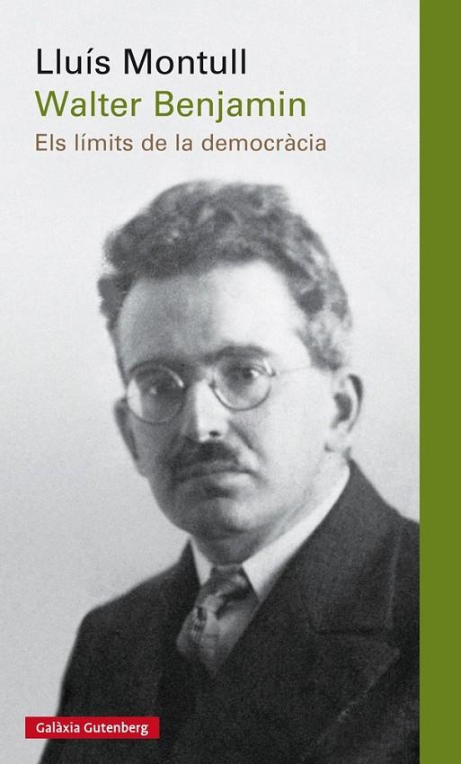 WALTER BENJAMIN. ELS LÍMITS DE LA DEMOCRÀCIA | 9788416495696 | MONTULL, LLUÍS | Galatea Llibres | Llibreria online de Reus, Tarragona | Comprar llibres en català i castellà online