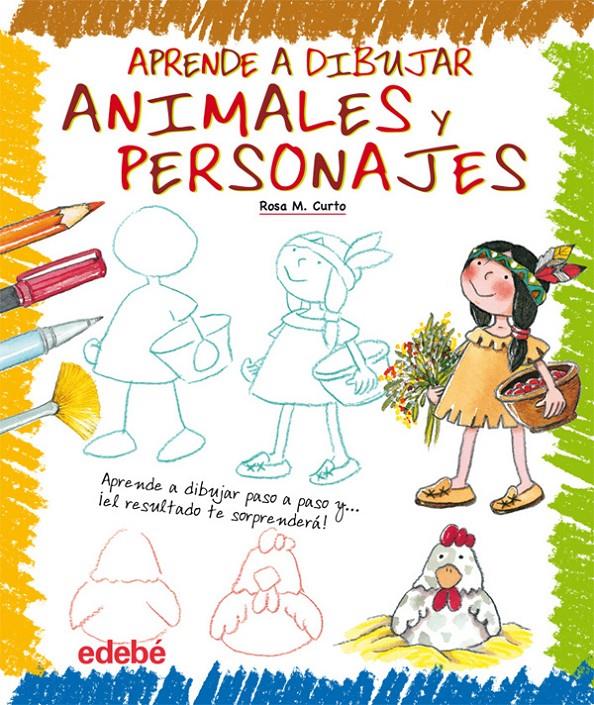 APRENDE A DIBUJAR ANIMALES Y PERSONAJES | 9788423699346 | CURTO MILÀ, ROSA MARIA | Galatea Llibres | Librería online de Reus, Tarragona | Comprar libros en catalán y castellano online