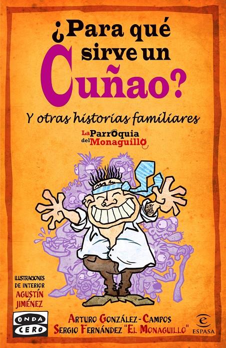 PARA QUÉ SIRVE UN CUÑAO? | 9788467037104 | FERNÁNDEZ, SERGIO «EL MONAGUILLO»/ARTURO GONZÁLEZ-CAMPOS | Galatea Llibres | Llibreria online de Reus, Tarragona | Comprar llibres en català i castellà online