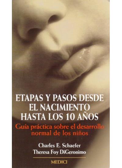 ETAPAS Y PASOS DESDE EL NACIMIENTO HASTA LOS 10 AÑOS | 9788489778511 | SCHAEFER, CHARLES E. | Galatea Llibres | Llibreria online de Reus, Tarragona | Comprar llibres en català i castellà online