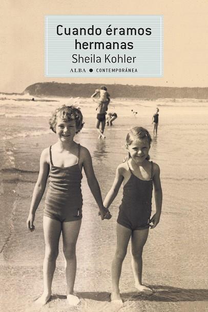 CUANDO ÉRAMOS HERMANAS | 9788490653296 | KOHLER, SHEILA | Galatea Llibres | Llibreria online de Reus, Tarragona | Comprar llibres en català i castellà online