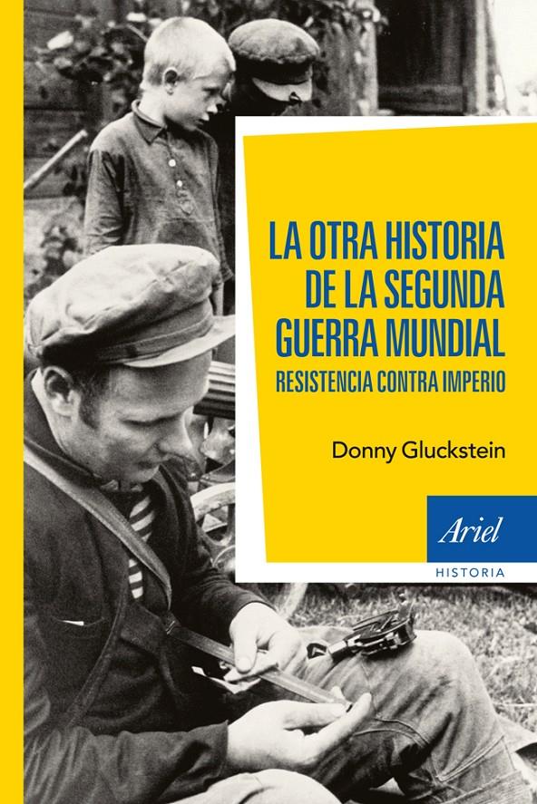 LA OTRA HISTORIA DE LA SEGUNDA GUERRA MUNDIAL | 9788434408470 | GLUCKSTEIN, DONNY | Galatea Llibres | Llibreria online de Reus, Tarragona | Comprar llibres en català i castellà online