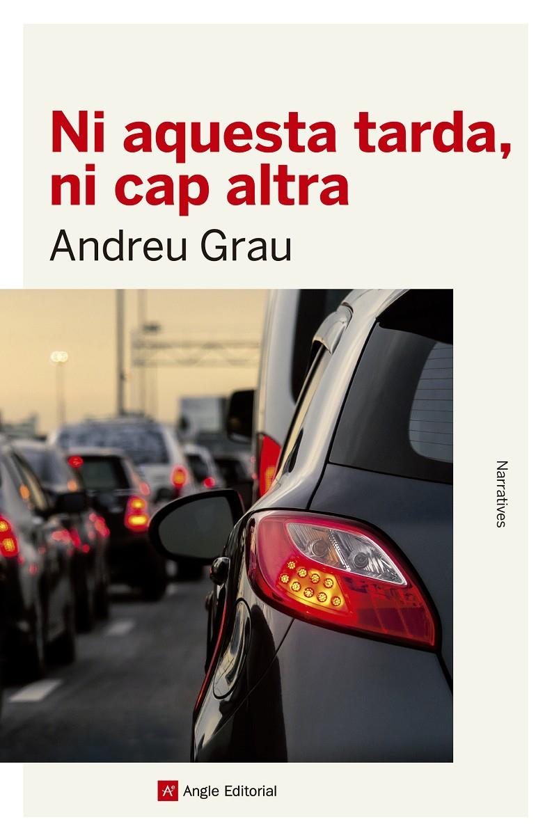 NI AQUESTA TARDA, NI CAP ALTRA | 9788416139934 | GRAU, ANDREU | Galatea Llibres | Llibreria online de Reus, Tarragona | Comprar llibres en català i castellà online