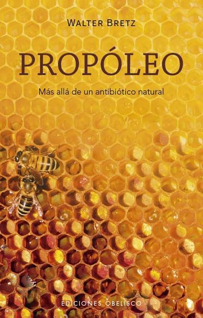 PROPÓLEO | 9788411721387 | BRETZ, WALTER ANTONIO | Galatea Llibres | Llibreria online de Reus, Tarragona | Comprar llibres en català i castellà online