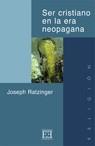 SER CRISTIANO EN LA ERA NEOPAGANA | 9788474903591 | RATZINGER (BENEDICTO XVI), JOSEPH | Galatea Llibres | Llibreria online de Reus, Tarragona | Comprar llibres en català i castellà online