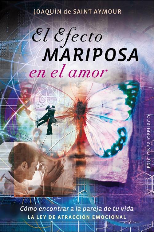 EL EFECTO MARIPOSA EN EL AMOR | 9788416192854 | DE SAINT AYMOUR, JOAQUÍN | Galatea Llibres | Llibreria online de Reus, Tarragona | Comprar llibres en català i castellà online