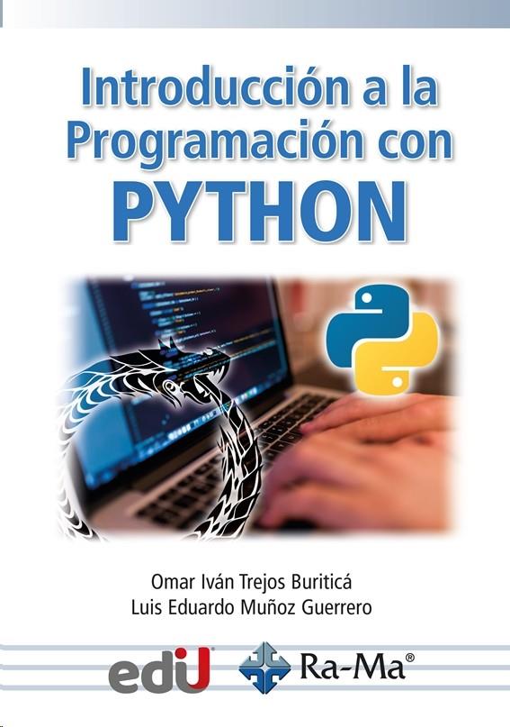 INTRODUCCIÓN A LA PROGRAMACIÓN CON PYTHON | 9788418551468 | TREJOS BURITICÁ, OMAR IVAN/MUÑOZ GUERRERO, LUIS EDUCARDO | Galatea Llibres | Llibreria online de Reus, Tarragona | Comprar llibres en català i castellà online