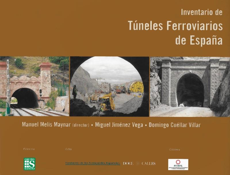 INVENTARIO DE TUNELES FERROVIARIOS DE ESPAÑA | 9788497440462 | MELIS, MANUEL-JIMENEZ, MIGUEL-CUELLAR, DOMINGO | Galatea Llibres | Llibreria online de Reus, Tarragona | Comprar llibres en català i castellà online