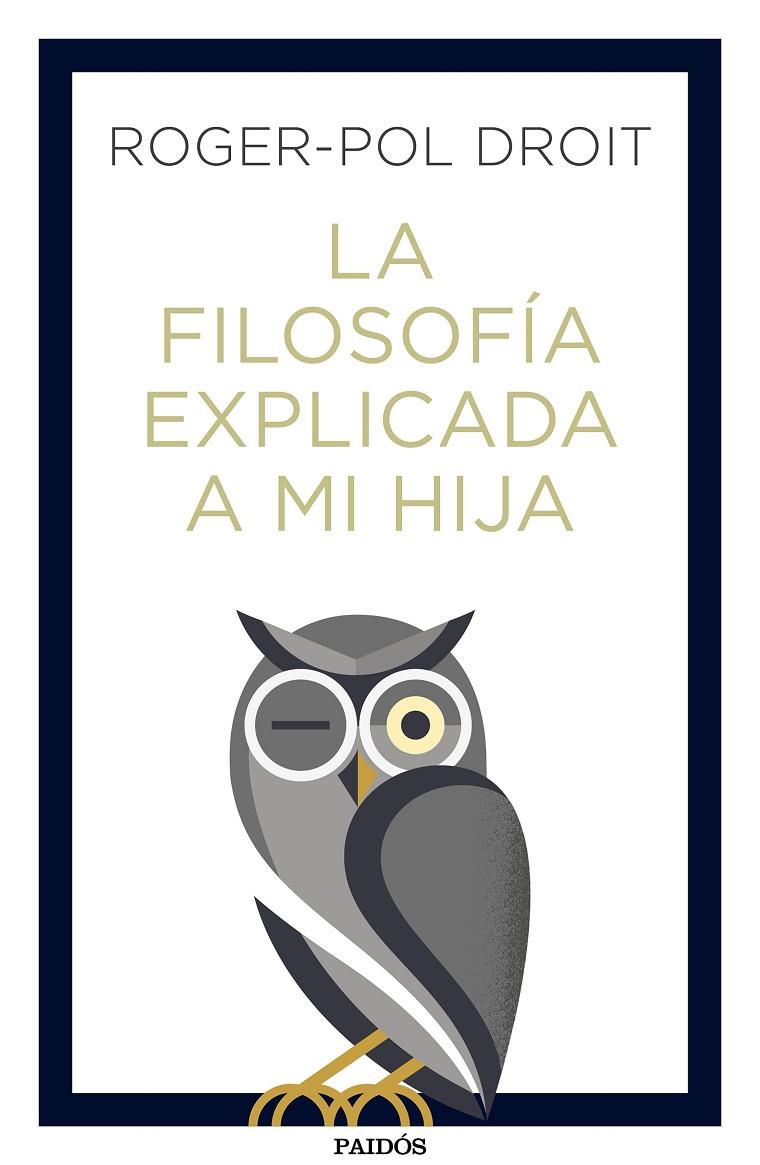 LA FILOSOFíA EXPLICADA A MI HIJA | 9788449334047 | DRPOT, ROGER-POL | Galatea Llibres | Llibreria online de Reus, Tarragona | Comprar llibres en català i castellà online