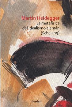 LA METAFÍSICA DEL IDEALISMO ALEMÁN | 9788425446412 | HEIDEGGER, MARTIN | Galatea Llibres | Llibreria online de Reus, Tarragona | Comprar llibres en català i castellà online