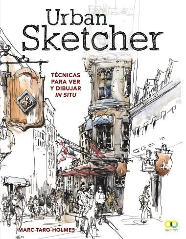 URBAN SKETCHER. TÉCNICAS PARA VER Y DIBUJAR IN SITU | 9788441540293 | HOLMES, MARC TARO | Galatea Llibres | Llibreria online de Reus, Tarragona | Comprar llibres en català i castellà online