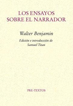 LOS ENSAYOS SOBRE EL NARRADOR | 9788410309166 | BENJAMIN, WALTER | Galatea Llibres | Llibreria online de Reus, Tarragona | Comprar llibres en català i castellà online