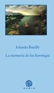 MEMORIA DE LAS HORMIGAS | 9788496974593 | BATALLÉ, IOLANDA | Galatea Llibres | Llibreria online de Reus, Tarragona | Comprar llibres en català i castellà online