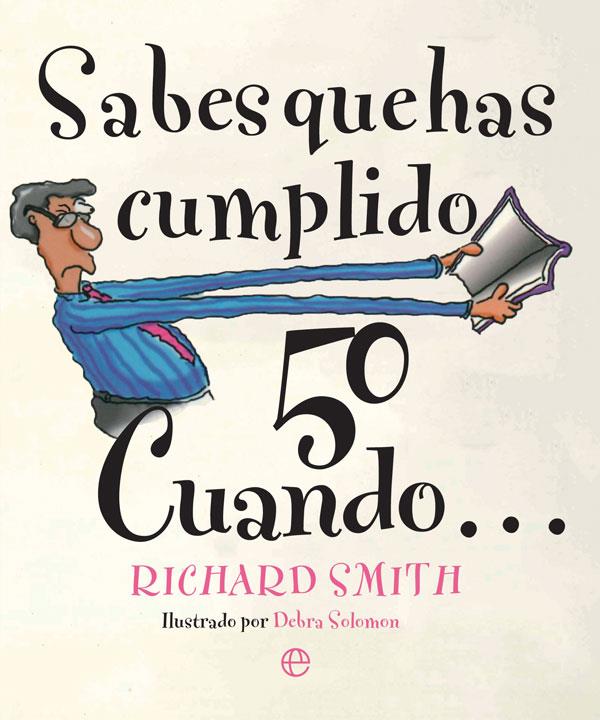 SABES QUE HAS CUMPLIDO 50 CUANDO... | 9788491642190 | SMITH, RICHARD | Galatea Llibres | Llibreria online de Reus, Tarragona | Comprar llibres en català i castellà online