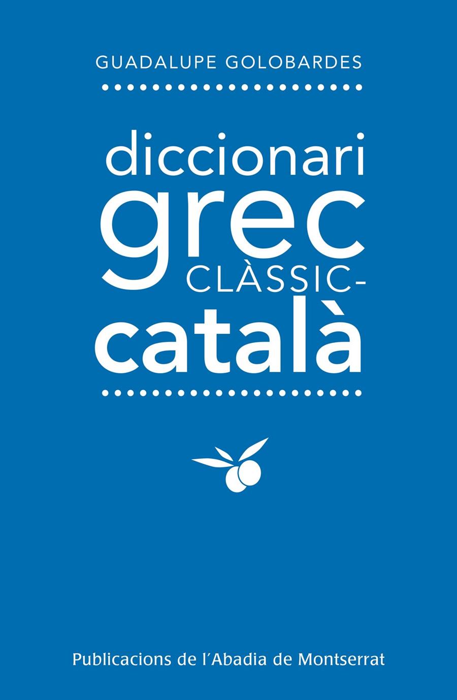 DICCIONARI GREC CLÀSSIC-CATALÀ | 9788498837872 | GOLOBARDES, GUADALUPE | Galatea Llibres | Librería online de Reus, Tarragona | Comprar libros en catalán y castellano online