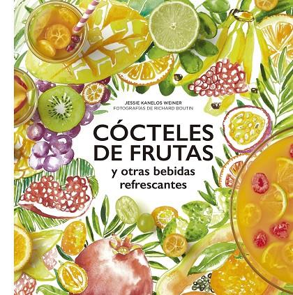 CÓCTELES DE FRUTAS | 9788416489732 | KANELOS WEINER, JESSIE / RICHARD BOUTIN | Galatea Llibres | Llibreria online de Reus, Tarragona | Comprar llibres en català i castellà online