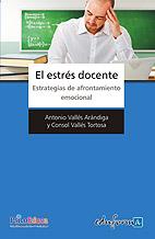 ESTRES DOCENTE, EL. ESTRATEGIAS DE AFRONTAMEINTO EMOCIONAL | 9788467646078 | VALLES ARANDIGA, ANTONIO/VALLES TORTOSA, CONSOL | Galatea Llibres | Llibreria online de Reus, Tarragona | Comprar llibres en català i castellà online